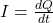 I=\frac{dQ}{dt}
