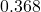 0.368