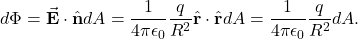 \[d\Phi=\vec{\mathbf{E}}\cdot\hat{\mathbf{n}}dA=\frac{1}{4\pi\epsilon_0}\frac{q}{R^2}\hat{\mathbf{r}}\cdot\hat{\mathbf{r}}dA=\frac{1}{4\pi\epsilon_0}\frac{q}{R^2}dA.\]