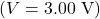 (V=3.00~\mathrm{V})