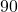90