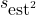 s_{\mbox{est}^{2}}