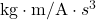 \mathrm{kg}\cdot\mathrm{m/A}\cdot{s}^3