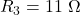 R_3=11~\Omega