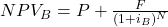NPV_B = P + \frac{F}{(1+i_B)^N}