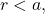 r<a,