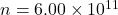 n=6.00\times10^{11}