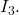 I_3.