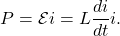 \begin{equation*}P=\mathcal{E}i=L\frac{di}{dt}i.\end{equation*}