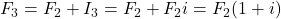 F_3 = F_2 + I_3 = F_2 + F_2i = F_2(1 + i)