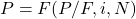 P = F (P/F, i, N)
