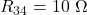 Rendered by QuickLaTeX.com R_{34}=10~\Omega