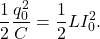 \begin{equation*}\frac{1}{2}\frac{q_0^2}{C}=\frac{1}{2}LI_0^2.\end{equation*}