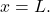x=L.