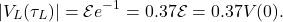 \begin{equation*}|V_L(\tau_L)|=\mathcal{E}e^{-1}=0.37\mathcal{E}=0.37V(0).\end{equation*}