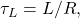 \tau_L=L/R,