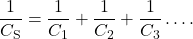 \begin{equation*}\frac{1}{C_{\mathrm{S}}}=\frac{1}{C_1}+\frac{1}{C_2}+\frac{1}{C_3}\ldots.\end{equation*}