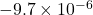 -9.7\times10^{-6}