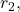r_2,