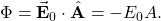\Phi=\vec{\mathbf{E}}_0\cdot\hat{\mathbf{A}}=-E_0A.