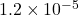1.2\times10^{-5}