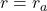r=r_a