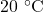 20~^{\circ}\mathrm{C}