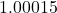 1.00015