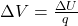 \Delta V=\frac{\Delta U}{q}