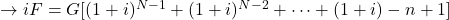 \rightarrow iF = G[(1+i)^{N-1} + (1+i)^{N-2}+\cdots +(1+i)-n+1]