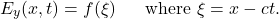 \begin{equation*}E_y(x,t)=f(\xi)~~~~~\mathrm{where}~\xi=x-ct.\end{equation*}