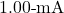 1.00{\text -}\mathrm{mA}