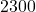 2300