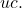 Rendered by QuickLaTeX.com uc.