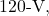 120{\text -}\mathrm{V},