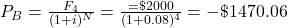 P_B = \frac{F_{4}}{(1+i)^N} = \frac{=\$2000}{(1+0.08)^4} = -\$1470.06