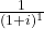 \frac{1}{(1+i)^1}