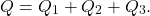\[Q=Q_1+Q_2+Q_3.\]