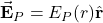 \vec{\mathbf{E}}_P=E_P(r)\hat{\mathbf{r}}