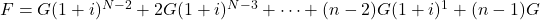 F = G(1+i)^{N-2}+2G(1+i)^{N-3}+\cdots +(n-2)G(1+i)^1+(n - 1)G