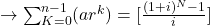 \rightarrow\sum_{K=0}^{n-1}(ar^k) =[\frac{(1+i)^N -1}{i}]