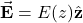 \vec{\mathbf{E}}=E(z)\hat{\mathbf{z}}