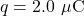 q=2.0~\mu\mathrm{C}