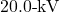20.0{\text -}\mathrm{kV}