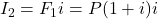 I_2 = F_1i = P(1 + i)i