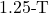 1.25{\text -}\mathrm{T}