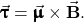 \begin{equation*}\vec{\pmb{\uptau}}=\vec{\pmb{\upmu}}\times\vec{\mathbf{B}}.\end{equation*}