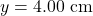 y=4.00~\mathrm{cm}