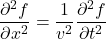 \[\frac{\partial^2f}{\partial x^2}=\frac{1}{v^2}\frac{\partial^2f}{\partial t^2}\]