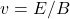 v=E/B